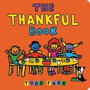 The Thankful Book -- Todd Parr